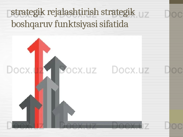 strategik rejalashtirish strategik 
boshqaruv funktsiyasi sifatida 