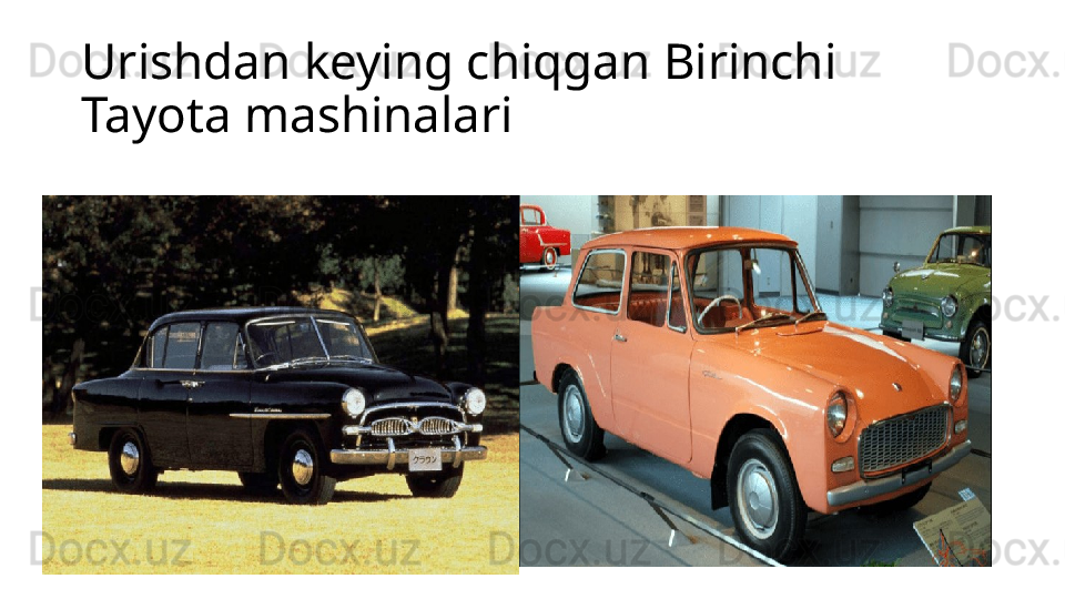 Urishdan keying chiqgan Birinchi 
Tayota mashinalari 