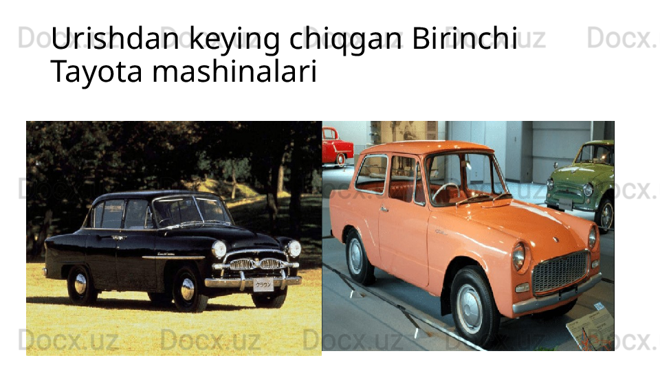 Urishdan keying chiqgan Birinchi 
Tayota mashinalari