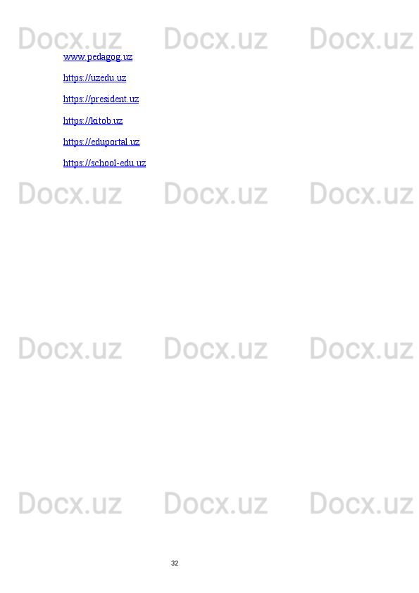 32www.pedagog.uz
https://uzedu.uz
https://president.uz
https://kitob.uz
https://eduportal.uz
https://school-edu.uz 