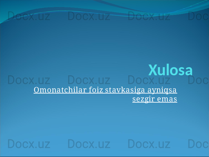 Xulosa
Omonat chilar  foiz st avkasiga ayniqsa 
sezgir  emas