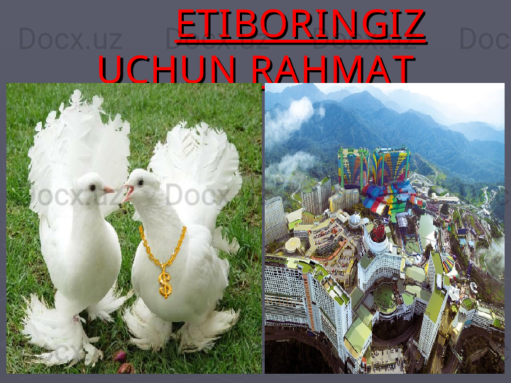                       
ETIBORIN GIZ ETIBORIN GIZ 
UCHUN  RA HMA TUCHUN  RA HMA T 
