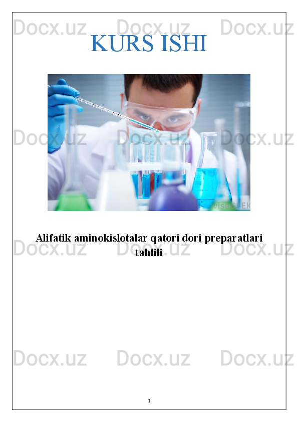 KURS ISHI
Alifatik aminokislotalar qatori dori preparatlari
tahlili
1