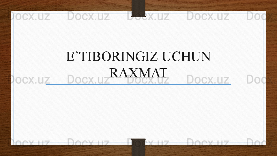 E’TIBORINGIZ UCHUN 
RAXMAT