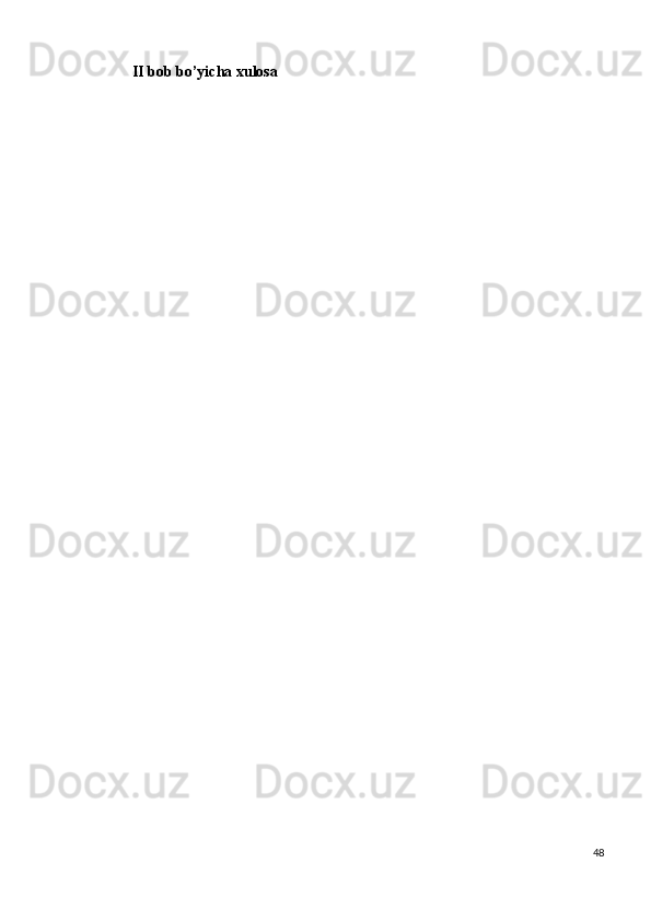 II bob bo’yicha xulosa
48