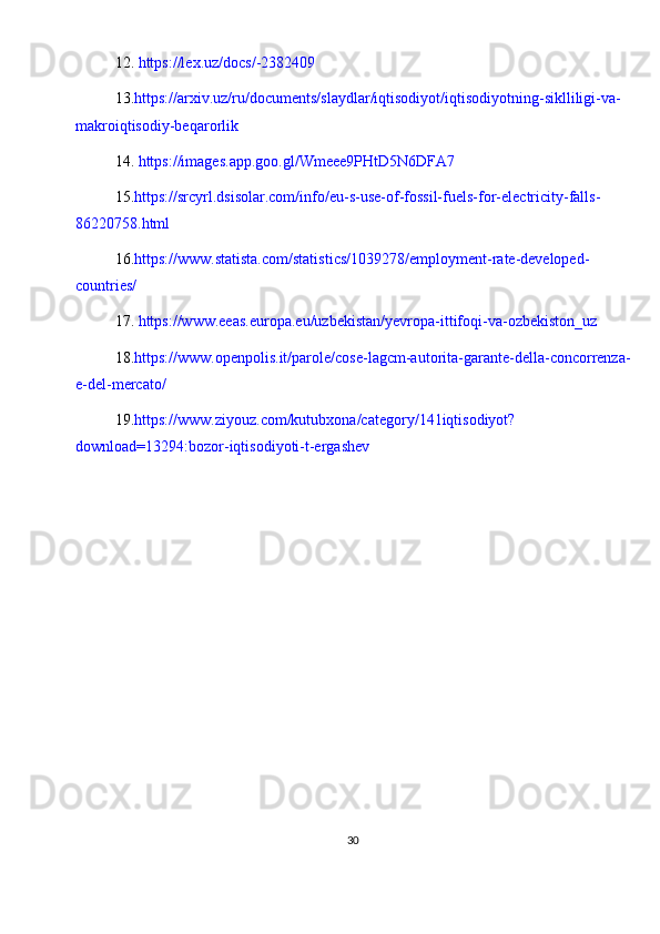 3012.  https://lex.uz/docs/-2382409
13. https://arxiv.uz/ru/documents/slaydlar/iqtisodiyot/iqtisodiyotning-siklliligi-va-
makroiqtisodiy-beqarorlik
14.  https://images.app.goo.gl/Wmeee9PHtD5N6DFA7
15. https://srcyrl.dsisolar.com/info/eu-s-use-of-fossil-fuels-for-electricity-falls-
86220758.html
16. https://www.statista.com/statistics/1039278/employment-rate-developed-
countries/
17.  https://www.eeas.europa.eu/uzbekistan/yevropa-ittifoqi-va-ozbekiston_uz
18. https://www.openpolis.it/parole/cose-lagcm-autorita-garante-della-concorrenza-
e-del-mercato/
19. https://www.ziyouz.com/kutubxona/category/141iqtisodiyot?
download=13294:bozor-iqtisodiyoti-t-ergashev