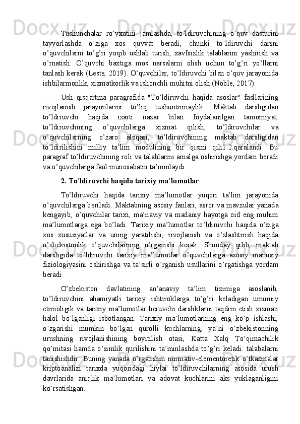 Tushunchalar   ro’yxatini   jamlashda,   to’ldiruvchining   o’quv   dasturini
tayyorlashda   o’ziga   xos   quvvat   beradi,   chunki   to’ldiruvchi   darsni
o’quvchilarni   to’g’ri   yoqib   ushlab   turish,   xavfsizlik   talablarini   yashirish   va
o’rnatish.   O’quvchi   baxtiga   mos   narsalarni   olish   uchun   to’g’ri   yo’llarni
tanlash kerak (Leste, 2019). O’quvchilar, to’ldiruvchi bilan o’quv jarayonida
ishbilarmonlik, xizmatkorlik va ishonchli muhitni olish (Noble, 2017).
Ush   qisqartma   paragrafida   "To’ldiruvchi   haqida   asoslar"   fasllarining
rivojlanish   jarayonlarini   to’liq   tushuntirmaylik.   Maktab   darsligidan
to’ldiruvchi   haqida   izarti   nazar   bilan   foydalanilgan   tamomiyat,
to’ldiruvchining   o’quvchilarga   xizmat   qilish,   to’ldiruvchilar   va
o’quvchilarning   o’zaro   aloqasi,   to’ldiruvchining   maktab   darsligidan
to’ldirilishini   milliy   ta’lim   modulining   bir   qismi   qili1.2.qaralandi.   Bu
paragraf to’ldiruvchining roli va talablarini amalga oshirishga yordam beradi
va o’quvchilarga faol munosabatni ta’minlaydi.
2. To’ldiruvchi haqida tarixiy ma’lumotlar
To’ldiruvchi   haqida   tarixiy   ma’lumotlar   yuqori   ta’lim   jarayonida
o’quvchilarga beriladi. Maktabning asosiy fanlari, asror va mavzular yanada
kengayib,   o’quvchilar   tarixi,   ma’naviy   va   madaniy   hayotga   oid   eng   muhim
ma’lumotlarga   ega   bo’ladi.   Tarixiy   ma’lumotlar   to’ldiruvchi   haqida   o’ziga
xos   xususiyatlar   va   uning   yaratilishi,   rivojlanish   va   o’zlashtirish   haqida
o’zbekistonlik   o’quvchilarning   o’rganishi   kerak.   Shunday   qilib,   maktab
darsligida   to’ldiruvchi   tarixiy   ma’lumotlar   o’quvchilarga   asosiy   manusiy
fiziologiyasini   oshirishga   va   ta’sirli   o’rganish   usullarini   o’rgatishga   yordam
beradi.
O’zbekiston   davlatining   an’anaviy   ta’lim   tizimiga   asoslanib,
to’ldiruvchini   ahamiyatli   tarixiy   ishtiroklarga   to’g’ri   keladigan   umumiy
etimoligik   va   tarixiy   ma’lumotlar   beruvchi  darsliklarni   taqdim   etish  xizmati
halol   bo’lganligi   isbotlangan.   Tarixiy   ma’lumotlarning   eng   ko’p   ishlashi,
o’zgarishi   mumkin   bo’lgan   qurolli   kuchlarning,   ya’ni   o’zbekistonning
urushning   rivojlanishining   boyitilish   otasi,   Katta   Xalq   To’qimachilik
qo’mitasi   hamda   o’simlik   qurilishini   ta’minlashda   to’g’ri   keladi.   talabalarni
tanishishdir.   Buning   yanada   o’rgatishin   normativ-elementoretik   o’tkazmalar
kriptoanalizi   tarixda   yuqoridagi   hiylai   to’ldiruvchilarning   asosida   urush
davrlarida   aniqlik   ma’lumotlari   va   adovat   kuchlarini   aks   yuklaganligini
ko’rsatishgan.