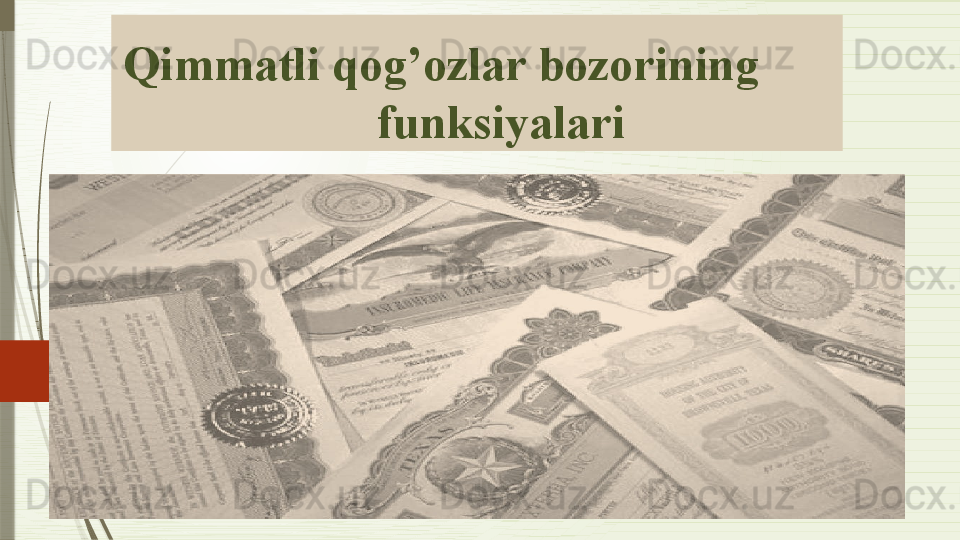 Qimmatli qog’ozlar bozorining       
    funksiyalari              