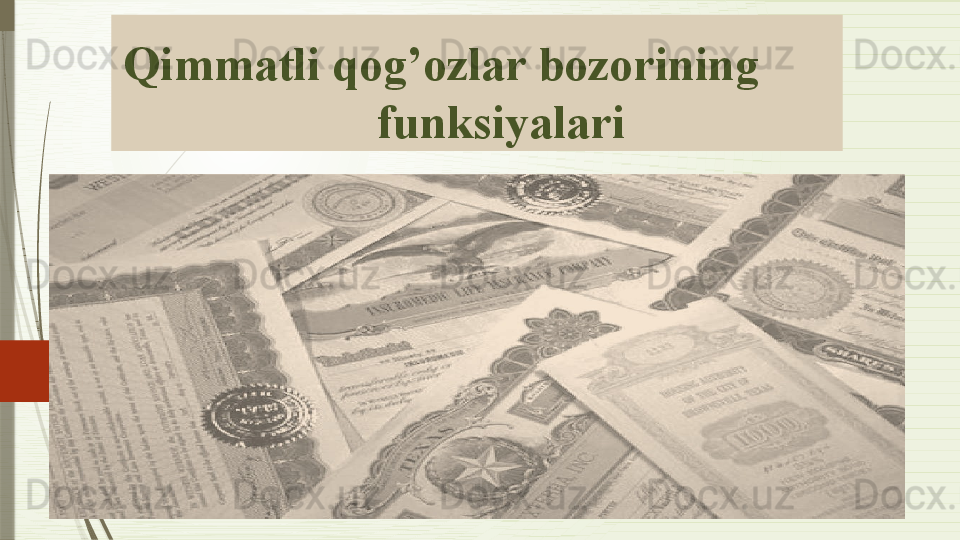 Qimmatli qog’ozlar bozorining       
    funksiyalari