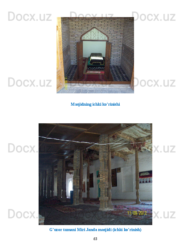 Masjidning ichki ko’rinishi
G’uzor tumani Miri Janda masjidi (ichki ko’rinish)
63