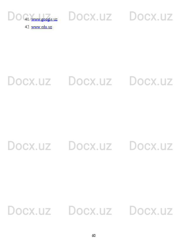 41.  www.google.uz
42.  www.edu.uz
      
                                                 
60 