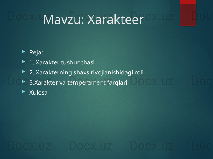 Mavzu: Xarakteer

Reja: 

1. Xarakter tushunchasi

2. Xarakterning shaxs rivojlanishidagi roli

3.Xarakter va temperament farqlari

Xulosa       