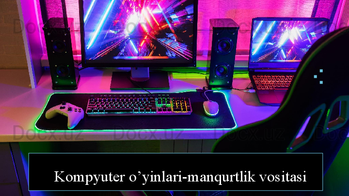 Kompyuter o’yinlari-manqurtlik vositasi