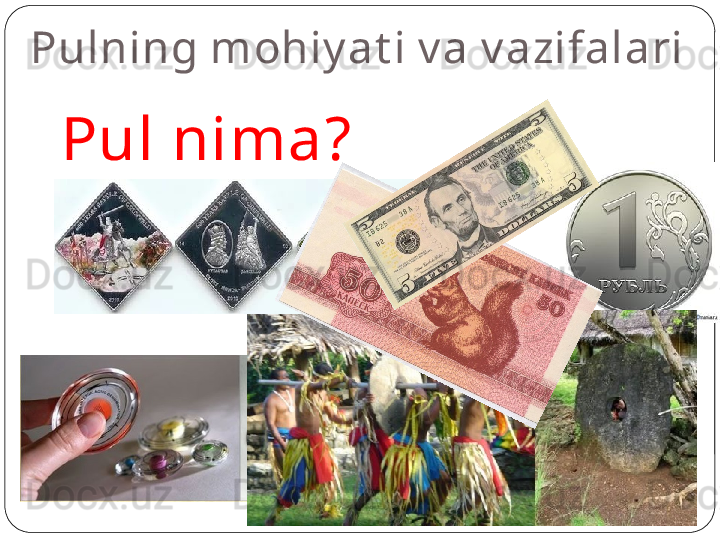 Pul nima?Pulning mohiy at i v a v azifalari 