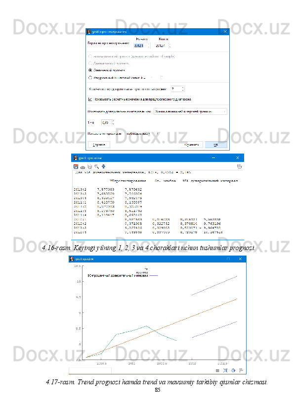 4.16-rasm. Keyingi yilning 1, 2, 3 va 4 choraklari uchun tushumlar prognozi.
4.17-rasm. Trend prognozi hamda trend va mavsumiy tarkibiy qismlar chizmasi.
85 