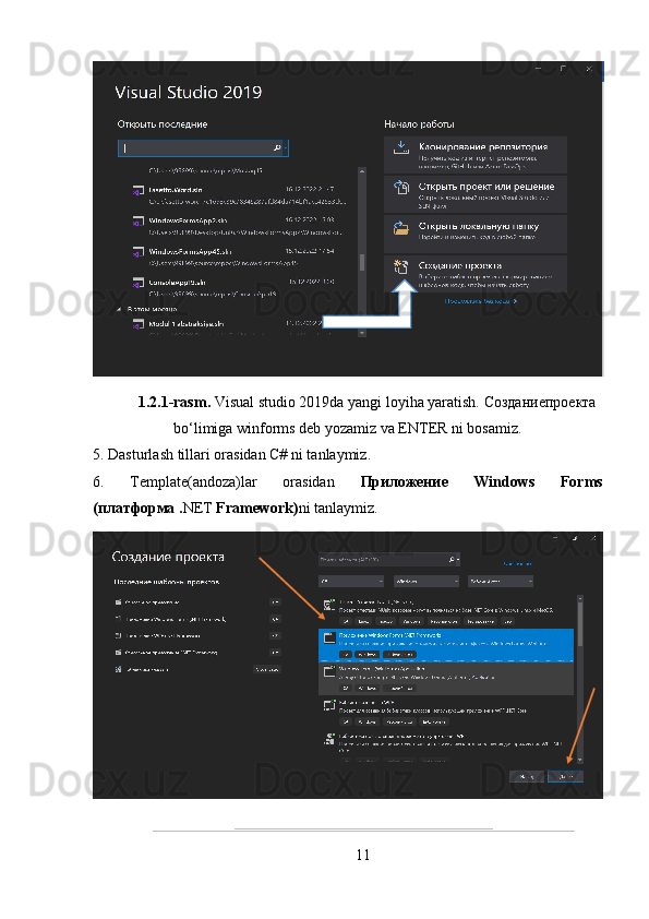 1.2.1-rasm.  Visual studio 2019da yangi loyiha yaratish.  Созданиепроекта
bo‘limiga winforms deb yozamiz va ENTER ni bosamiz.
5. Dasturlash tillari orasidan C# ni tanlaymiz. 
6.   Template(andoza)lar   orasidan   Приложение   Windows   Forms
( платформа  . NET  Framework) ni tanlaymiz.
11 