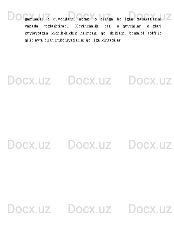 g a m m a l a r   o q u v c h i l a r n i   n o t a n i   o q i s h g a   b o l g a n   x a r a k a t l a r i n i  
y a n a d a   t e z l a s h t i r a d i .   K e y i n c h a l i k   e s a   o q u v c h i l a r   o z l a r i	
 
k u y l a y o t g a n   k i c h i k - k i c h i k   h a j m d a g i   q o s h i k l a r n i   b e m a l o l   s o l f i j i o	

q i l i b   a y t a   o l i s h   i m k o n i y a t l a r i n i   q o l g a   k i r i t a d i l a r .	
 