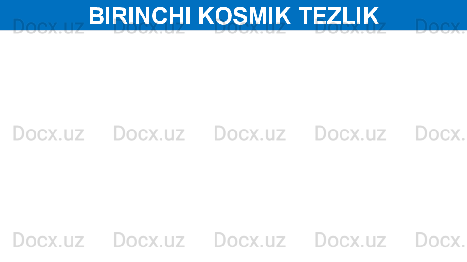 BIRINCHI KOSMIK TEZLIK