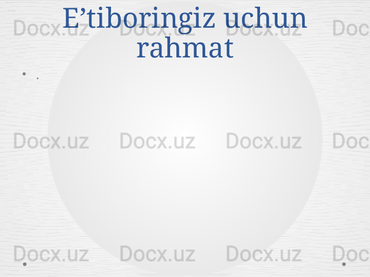 E’tiboringiz uchun 
rahmat
•
. 