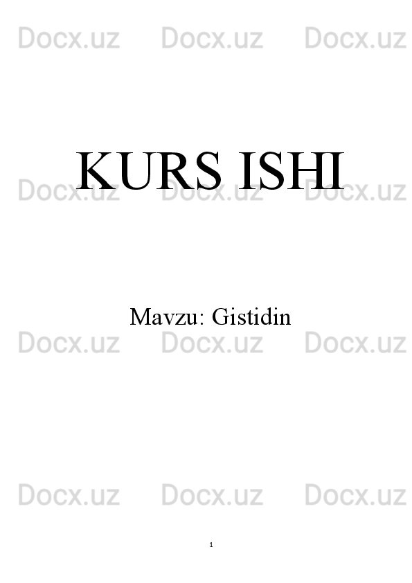 KURS ISHI
Mavzu: Gistidin
1 