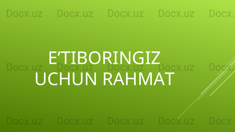 E’TIBORINGIZ 
UCHUN RAHMAT