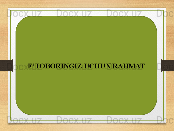 E’TOBORINGIZ UCHUN RAHMAT 