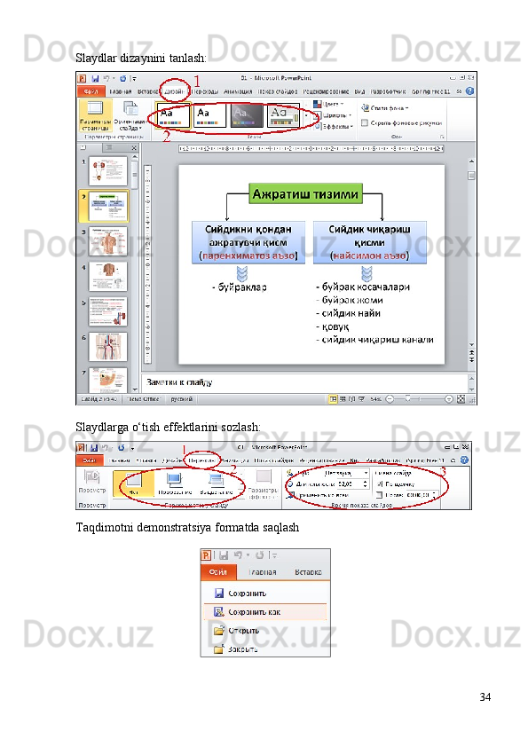Slaydlar dizaynini tanlash:
Slaydlarga o‘tish effektlarini sozlash:
Taqdimotni demonstratsiya formatda saqlash
34 
