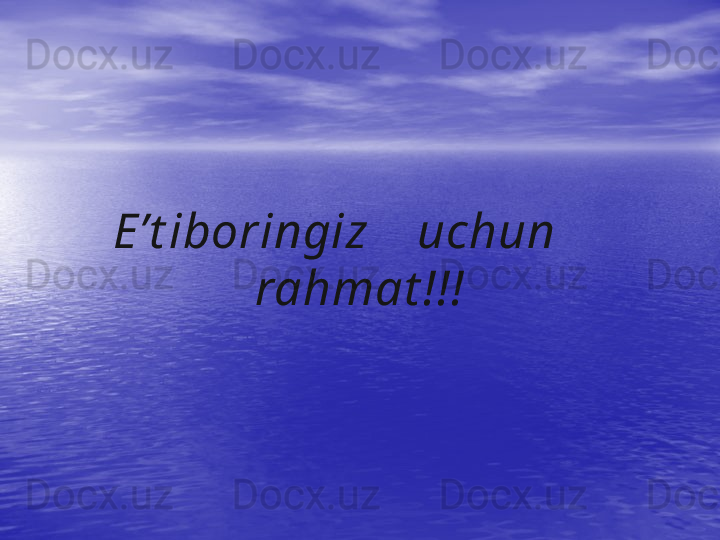 E’t iboringiz    uchun     
rahmat !!! 