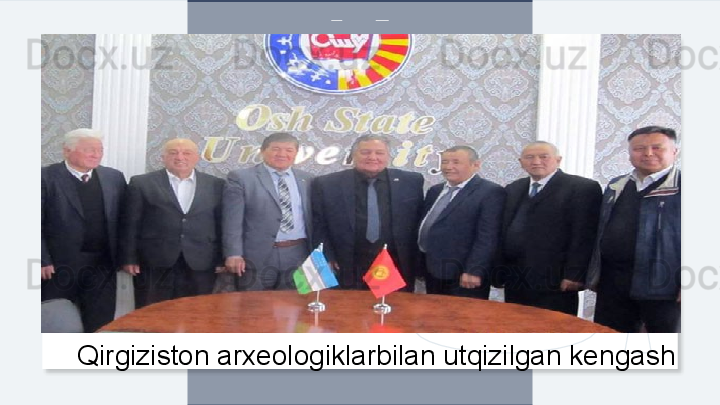 Qirgiziston arxeologiklarbilan utqizilgan kengash  