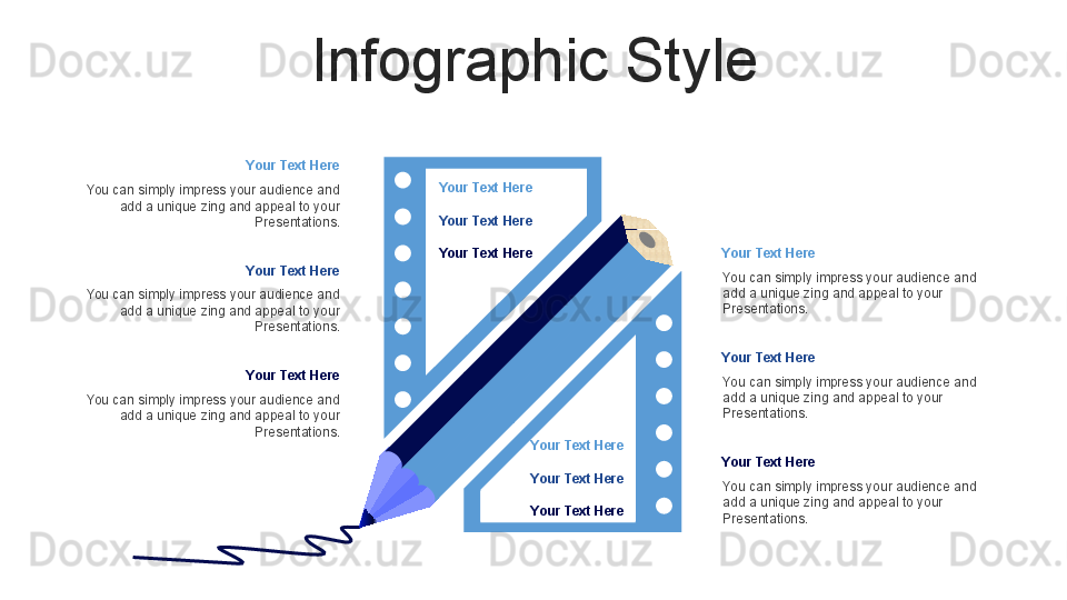 Infographic Style
Your Text Here
Your Text Here
Your Text Here
Your Text Here
Your Text Here
Your Text Here You can simply impress your audience and 
add a unique zing and appeal to your 
Presentations.Your Text HereYou can simply impress your audience and 
add a unique zing and appeal to your 
Presentations.Your Text Here
You can simply impress your audience and 
add a unique zing and appeal to your 
Presentations.Your Text HereYou can simply impress your audience and 
add a unique zing and appeal to your 
Presentations.Your Text Here
You can simply impress your audience and 
add a unique zing and appeal to your 
Presentations.Your Text HereYou can simply impress your audience and 
add a unique zing and appeal to your 
Presentations.Your Text Here
