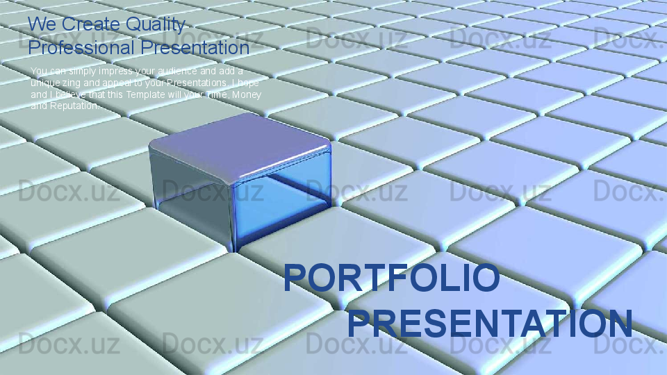 PORTFOLIO
PRESENTATIONYou can simply impress your audience and add a 
unique zing and appeal to your Presentations. I hope 
and I believe that this Template will your Time, Money 
and Reputation. We Create Quality 
Professional Presentation