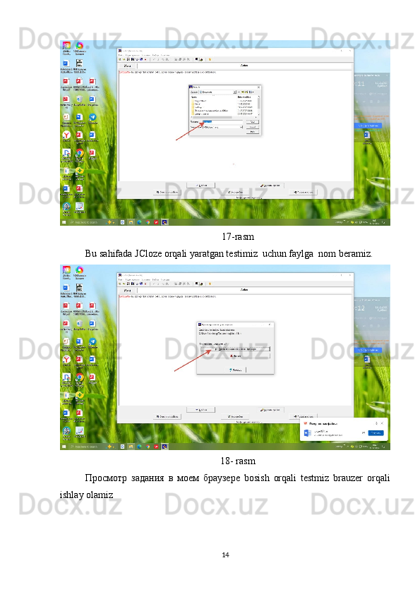 17-rasm
Bu sahifada JCloze orqali yaratgan testimiz  uchun faylga  nom beramiz. 
18- rasm
Просмотр   задания   в   моем   браузере   bosish   orqali   testmiz   brauzer   orqali
ishlay olamiz 
14 