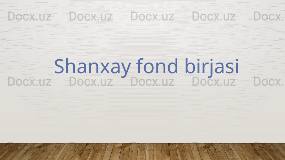 Shanxay fond birjasi  