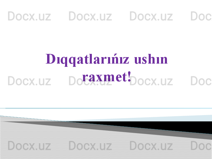 Dıqqatlarıńız   ushın  
raxmet !      