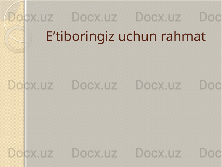 E’tiboringiz uchun rahmat       