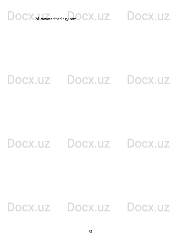 26. www.archaelogy.com
68 