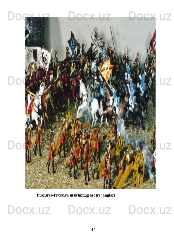  
            Fransiya-Prussiya urushining asosiy janglari 
42 