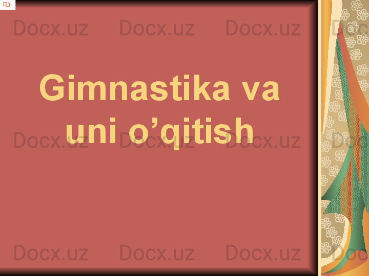 Gimnastika va 
uni o’qitish 