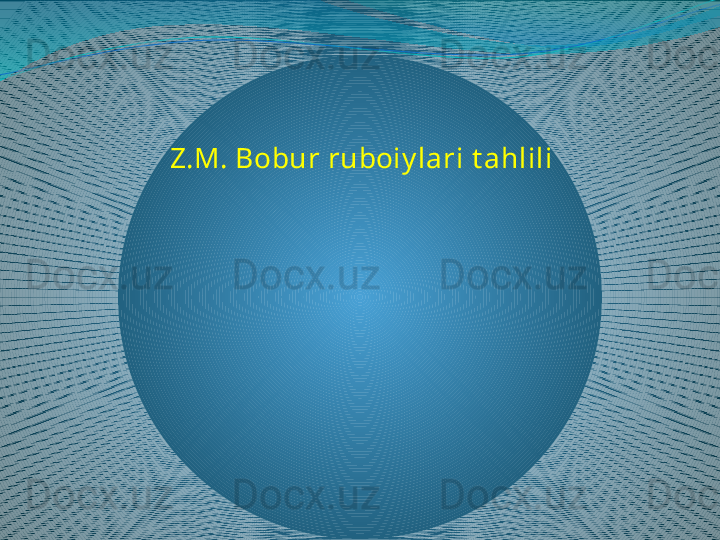 Z.M. Bobur ruboiy lari t ahlili 