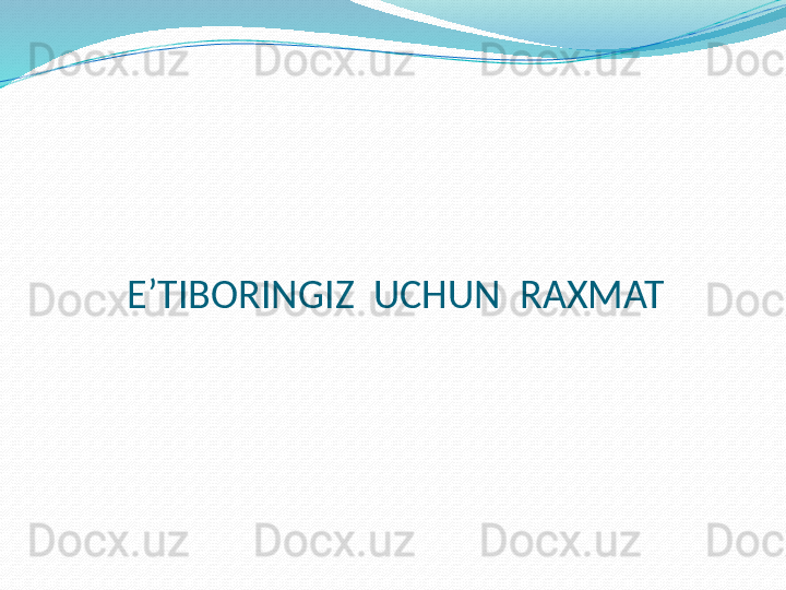 E’TIBORINGIZ  UCHUN  RAXMAT 
