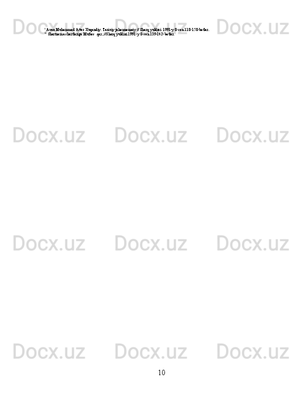 109
  Avaz   Muhammad   Attor   Xuqandiy.   Tarixiy   jahonnomaiy   //   Sharq   yuldizi   1991-y   8-son   118-158-betlar.
10
  Shartnoma   shartlariga   Mufass   .qar.;//Sharq   yuldizi   1991-y   8-son   139-142-betlar. 