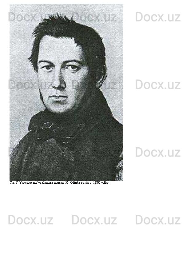 Ya. F. Yanenko  mo'yqalamiga mansub M. Glinka portreti. 1840 yillar 