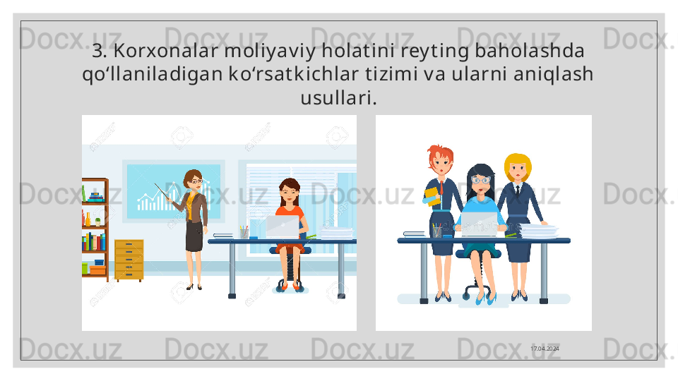 3. Korxonalar moliy av iy  holat ini rey t ing baholashda 
qo‘llaniladigan k o‘rsat k ichlar t izimi v a ularni aniqlash 
usullari.
17.04.2024  