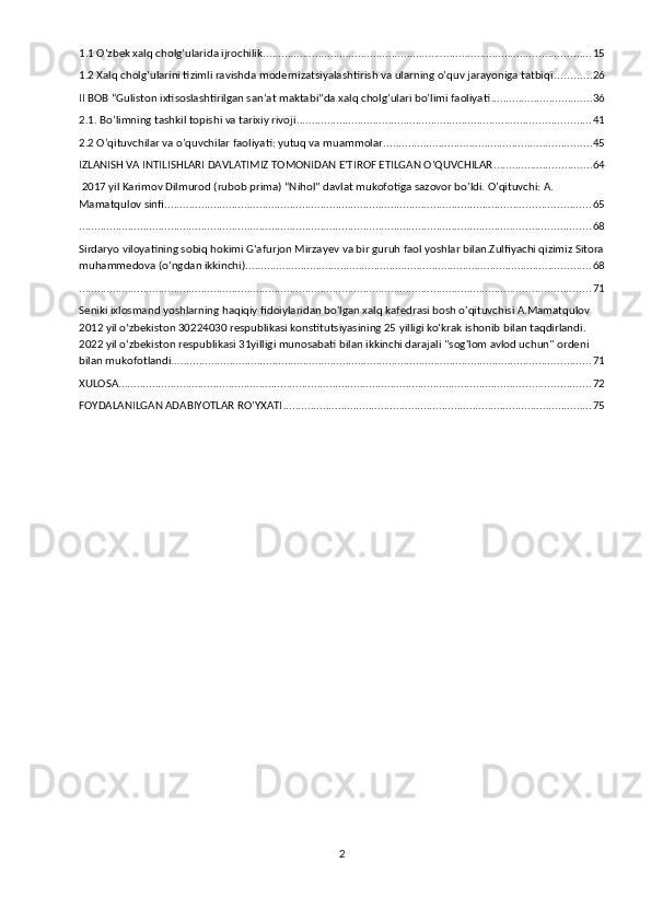 1.1 O’zbek xalq cholg’ularida ijrochilik ........................................................................................................... 15
1.2 Xalq cholg’ularini tizimli ravishda modernizatsiyalashtirish va ularning o’quv jarayoniga tatbiqi ............ 26
II BOB “Guliston ixtisoslashtirilgan san’at maktabi”da xalq cholg’ulari bo’limi faoliyati ................................. 36
2.1. Bo’limning tashkil topishi va tarixiy rivoji ................................................................................................ 41
2.2 O’qituvchilar va o’quvchilar faoliyati: yutuq va muammolar .................................................................... 45
IZLANISH VA INTILISHLARI DAVLATIMIZ TOMONIDAN E'TIROF ETILGAN O’QUVCHILAR ................................ 64
 2017 yil Karimov Dilmurod (rubob prima) “Nihol” davlat mukofotiga sazovor bo’ldi. O’qituvchi: A. 
Mamatqulov sinfi. .......................................................................................................................................... 65
....................................................................................................................................................................... 68
Sirdaryo viloyatining sobiq hokimi Gʻafurjon Mirzayev va bir guruh faol yoshlar bilan.Zulfiyachi qizimiz Sitora
muhammedova (oʻngdan ikkinchi) ................................................................................................................. 68
....................................................................................................................................................................... 71
Seniki ixlosmand yoshlarning haqiqiy fidoiylaridan bo'lgan xalq kafedrasi bosh o'qituvchisi A.Mamatqulov 
2012 yil oʻzbekiston 30224030 respublikasi konstitutsiyasining 25 yilligi koʻkrak ishonib bilan taqdirlandi. 
2022 yil oʻzbekiston respublikasi 31yilligi munosabati bilan ikkinchi darajali "sog'lom avlod uchun" ordeni 
bilan mukofotlandi. ........................................................................................................................................ 71
XULOSA .......................................................................................................................................................... 72
FOYDALANILGAN ADABIYOTLAR RO’YXATI ..................................................................................................... 75
2 