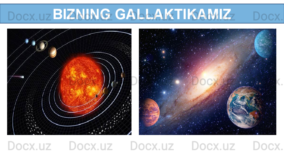 BIZNING GALLAKTIKAMIZ 