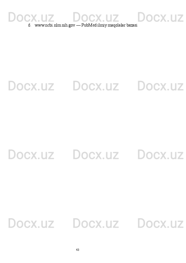 436. www.ncbi.nlm.nih.gov — PubMed ilmiy maqolalar bazasi 