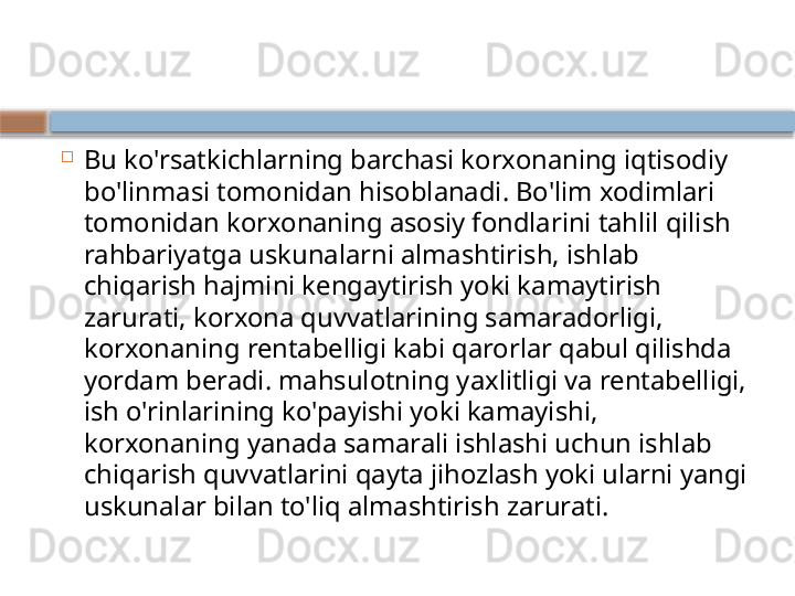 
Bu ko'rsatkichlarning barchasi korxonaning iqtisodiy 
bo'linmasi tomonidan hisoblanadi. Bo'lim xodimlari 
tomonidan korxonaning asosiy fondlarini tahlil qilish 
rahbariyatga uskunalarni almashtirish, ishlab 
chiqarish hajmini kengaytirish yoki kamaytirish 
zarurati, korxona quvvatlarining samaradorligi, 
korxonaning rentabelligi kabi qarorlar qabul qilishda 
yordam beradi. mahsulotning yaxlitligi va rentabelligi, 
ish o'rinlarining ko'payishi yoki kamayishi, 
korxonaning yanada samarali ishlashi uchun ishlab 
chiqarish quvvatlarini qayta jihozlash yoki ularni yangi 
uskunalar bilan to'liq almashtirish zarurati.    