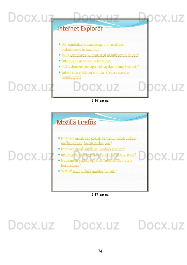 2.16-rasm.
2.17-rasm.
74 