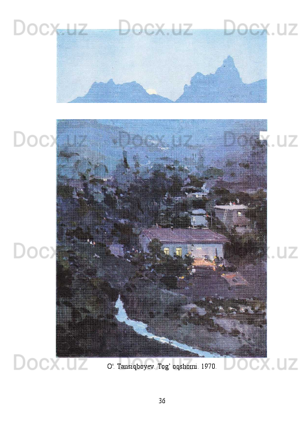 O'. Tansiqboyev. Tog’ oqshomi. 1970.
36 