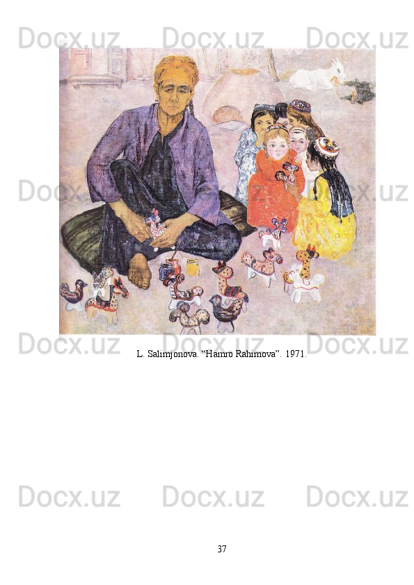 L. Salimjonova. “Hamro Rahimova”. 1971.
37 